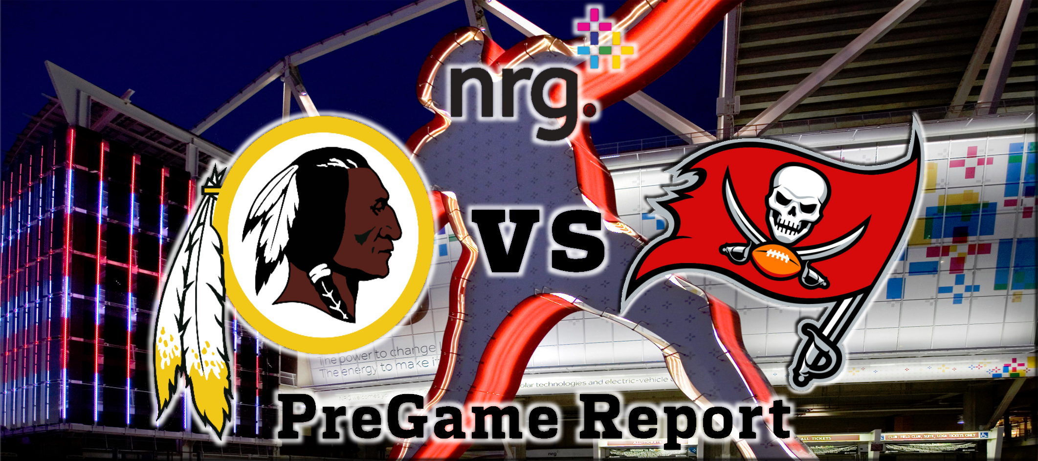 NRG Energy Pre-Game Report - Redskins vs Bucs Preseason Week 4